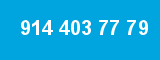 914 403 77 79